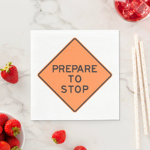 Prepare To Stop Road Sign Napkin