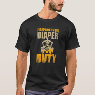 Prepared For Diaper Duty Best Daddy Ever Fathers D T-Shirt