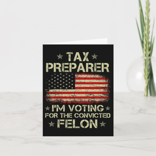 Preparer I'm Voting For The Convicted Felon Funny  Card (Front)