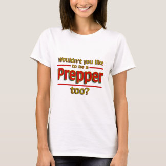 Prepper Too T-Shirt