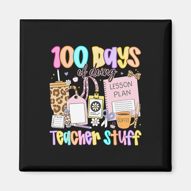 Preppy 100 Days Of Doing Teacher Stuff Funny Teach Magnet (Front)