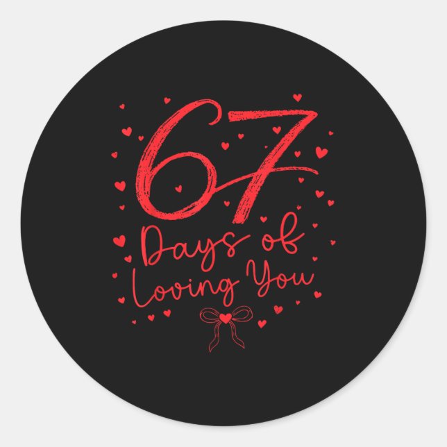 Preppy 67 Days Of Loving You Valentine Six Seven 6 Classic Round Sticker (Front)