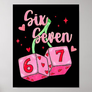 Preppy 67 Valentine Six Seven Dice 6 7 Men Women K Poster