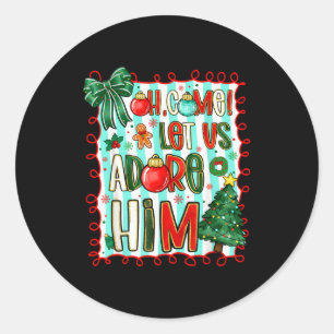 Preppy Christian Oh Come Let Us Adore Him Christma Classic Round Sticker