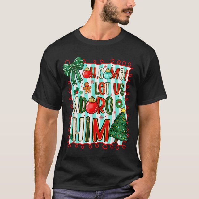 Preppy Christian Oh Come Let Us Adore Him Christma T-Shirt (Front)