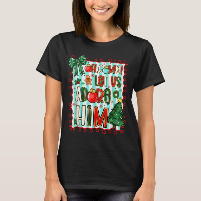 Preppy Christian Oh Come Let Us Adore Him Christma T-Shirt (Front)