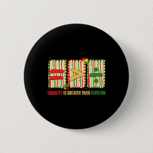 Preppy Equality Is Greater Than Division Math Blac 6 Cm Round Badge