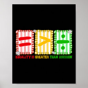 Preppy Equality Is Greater Than Division Math Blac Poster
