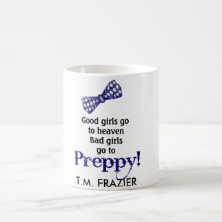 PREPPY, Good Girls Go To Heaven.... Coffee Mug
