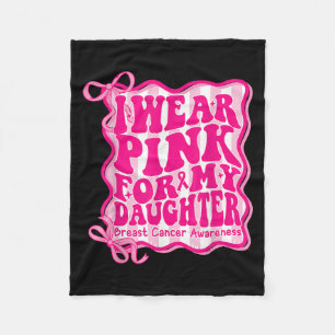 Preppy I Wear Pink For My Daughter Breast Cancer G Fleece Blanket