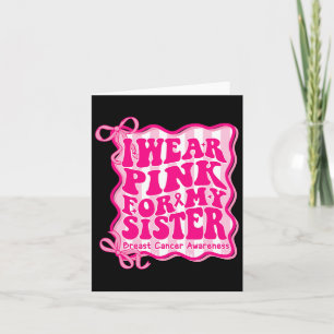 Preppy I Wear Pink For My Sister Breast Cancer Gro Card