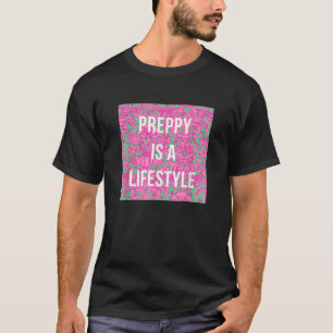 Preppy is a Lifestyle Preppy for Women T-Shirt