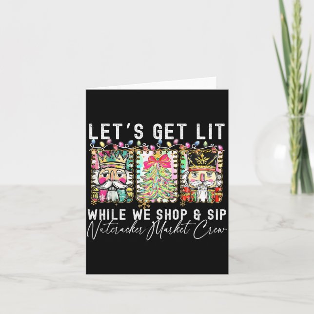 Preppy Let's Get Lit While Why Shop And Sip Nutcra Card (Front)