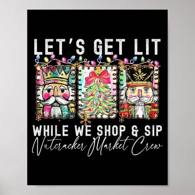Preppy Lets Get Lit While Why Shop And Sip Nutcrac Poster (Front)