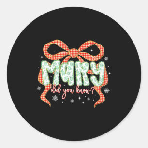 Preppy Mary Did You Know Christian Christmas Desig Classic Round Sticker