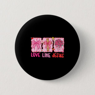 Preppy Valentine Christian Love Like Jesus Men Wom 6 Cm Round Badge