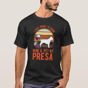 Presa Canario And Wine Dogo Canario Presa T-Shirt