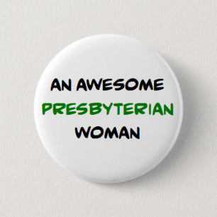 presbyterian woman, awesome 6 cm round badge