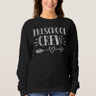 Preschool Crew 1st Day Of School Preschool Teacher Sweatshirt