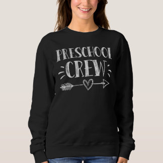 Preschool Crew 1st Day Of School Preschool Teacher Sweatshirt