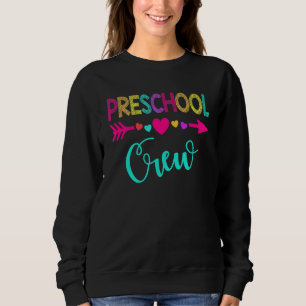Preschool Crew Teacher 1st Day Of School 1 Sweatshirt