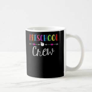 Preschool Crew Teacher Funny First Day Of School Coffee Mug