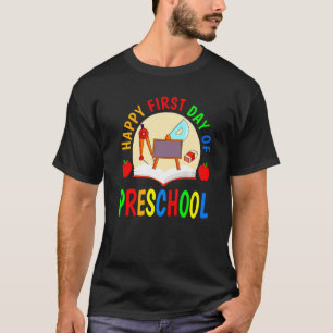 Preschool Design Happy First Day Of Preschool T-Shirt