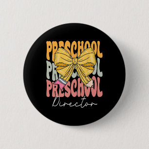 Preschool Director Groovy Coquette Bow Cute Back T 6 Cm Round Badge