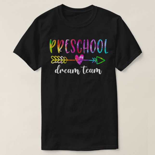 Preschool Dream Team Students Teachers Back to Sch T-Shirt (Design Front)