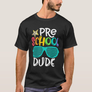 Preschool Dude Sunglasses  Back To School Teacher  T-Shirt