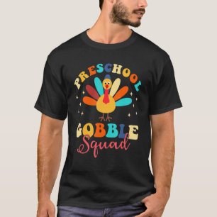 Preschool Gobble Squad Turkey Happy Thanksgiving T-Shirt