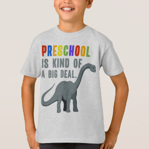 Preschool is Kind of a Big Deal Funny Dinosaur T-Shirt
