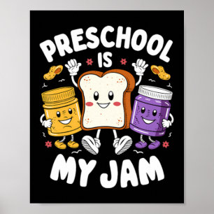 Preschool Is My Jam Peanut Butter Jelly Teacher Poster