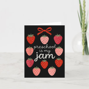 Preschool Is My Jam Strawberry Teacher First Day O Card