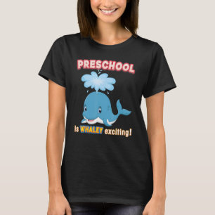 Preschool Is Whaley Exciting Whale Kid Back To Sch T-Shirt