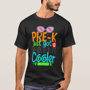 Preschool Just Got A Lot Cooler First Day Of Pre S T-Shirt