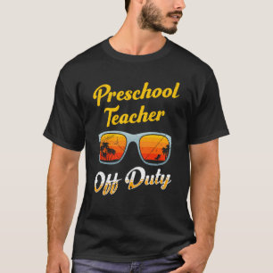 Preschool kindergarten educator off duty teacher   T-Shirt