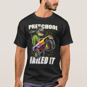 Preschool Nailed It Dinosaur Monster Truck Graduat T-Shirt