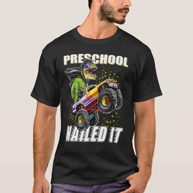 Preschool Nailed It Dinosaur Monster Truck Graduat T-Shirt (Front)