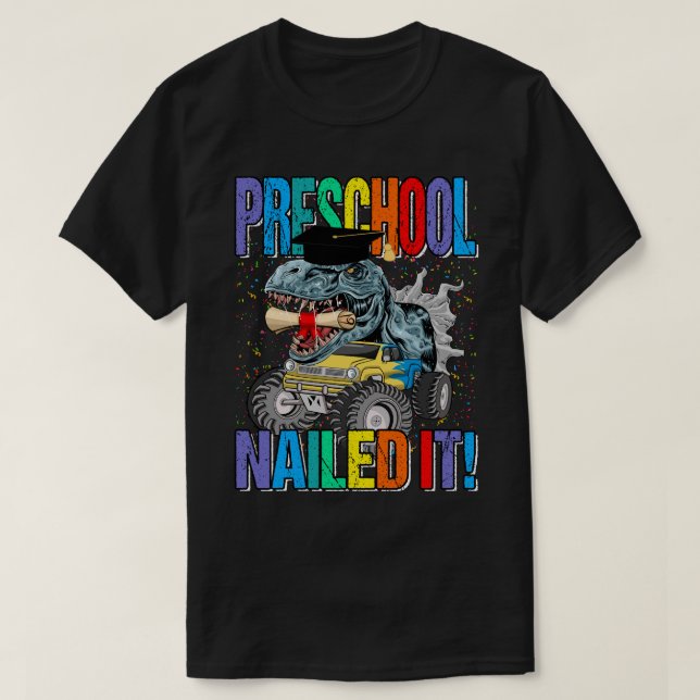Preschool Nailed It Monster Truck Dinosaur T-Shirt (Design Front)