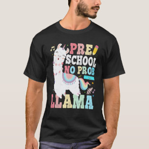 Preschool No Prob Llama First Day Of School Teache T-Shirt