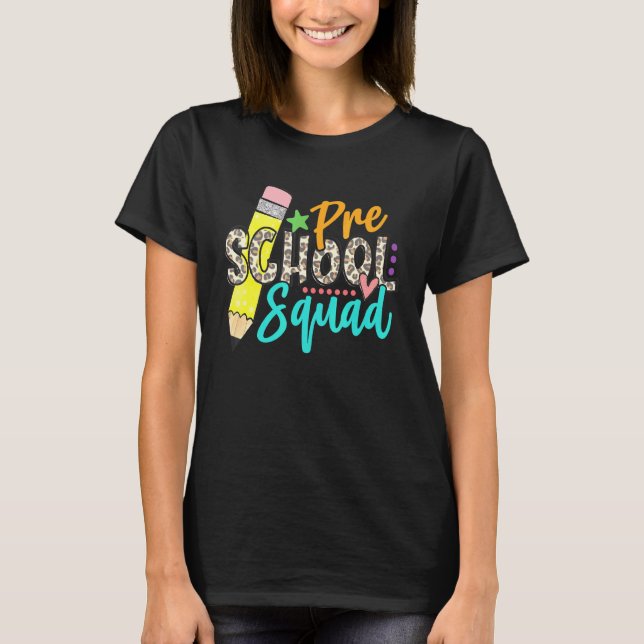 Preschool Squad Happy Class First Day Of School 1 T-Shirt (Front)