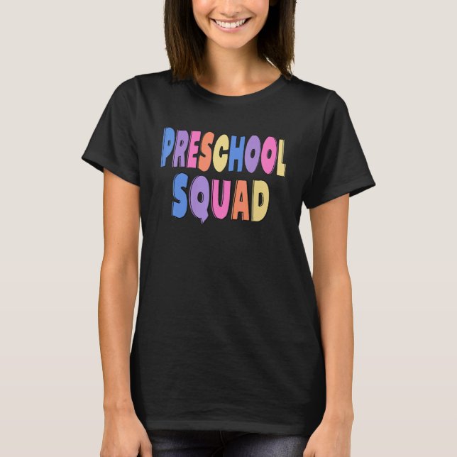 Preschool Squad Teacher Back To School Daycare App T-Shirt (Front)