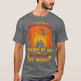 Preschool Teacher By Day Witch By Night Costume Ha T-Shirt