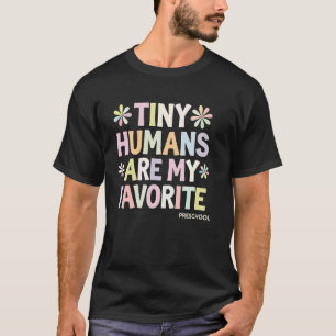 Preschool Teacher Humans Are Favourite Back To Sch T-Shirt