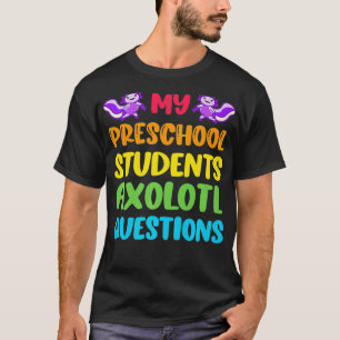 Preschool Teacher I Aolotl Questions Cute Rainbow T-Shirt