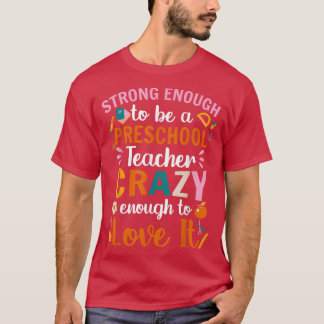 Preschool Teacher Nursery PreK Instructors Prescho T-Shirt