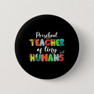 Preschool Teacher Of Tiny Humans Back To School Te 6 Cm Round Badge