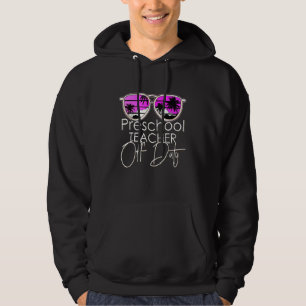 Preschool Teacher Off Duty Sunglasses Beach Sunset Hoodie