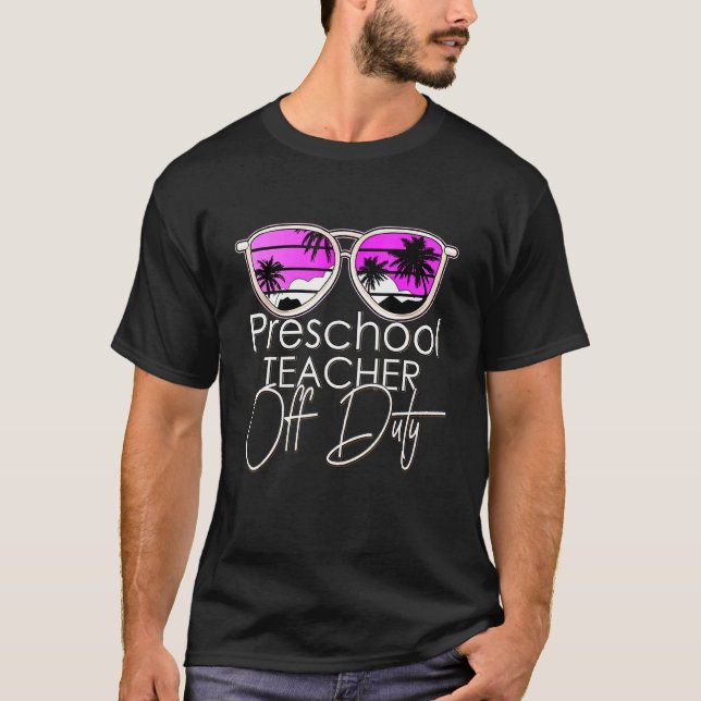 Preschool Teacher Off Duty Sunglasses Beach Sunset T-Shirt (Front)